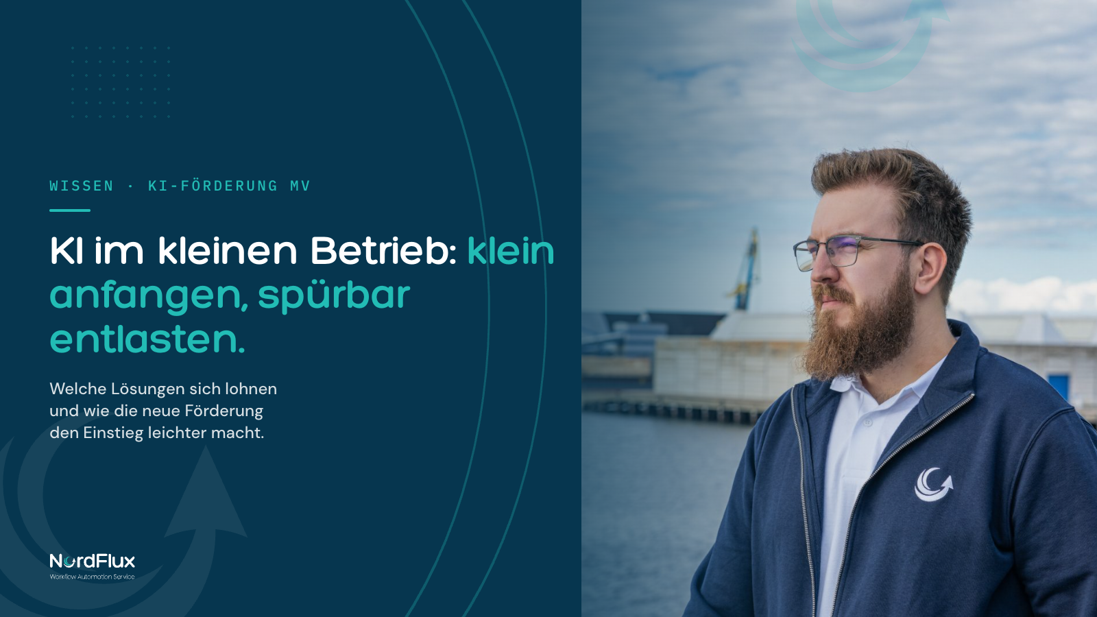 NordFlux Banner: KI im kleinen Betrieb, klein anfangen und spuerbar entlasten, mit Simon Glowik am Wismarer Hafen